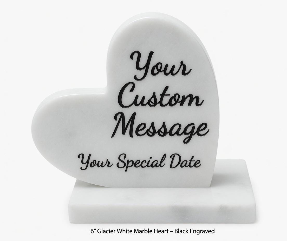 Glacier White Marble Heart 6" ENGRAVED polished heart on marble base (your custom message)