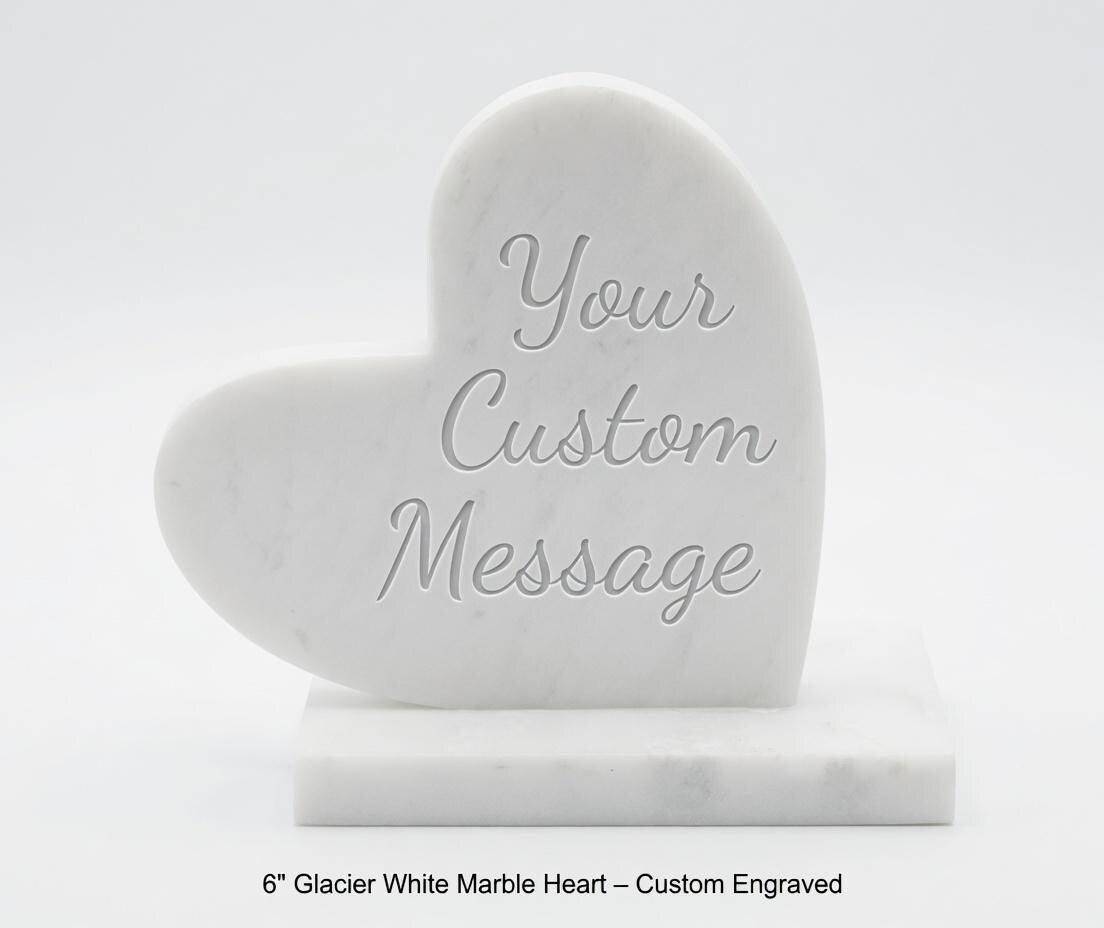 Glacier White Marble Heart 6" ENGRAVED polished heart on marble base (your custom message)